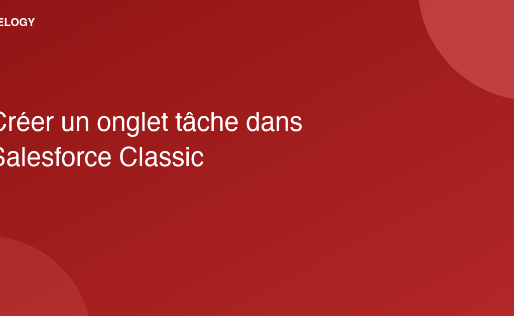 Créer un onglet tâche dans Salesforce Classic